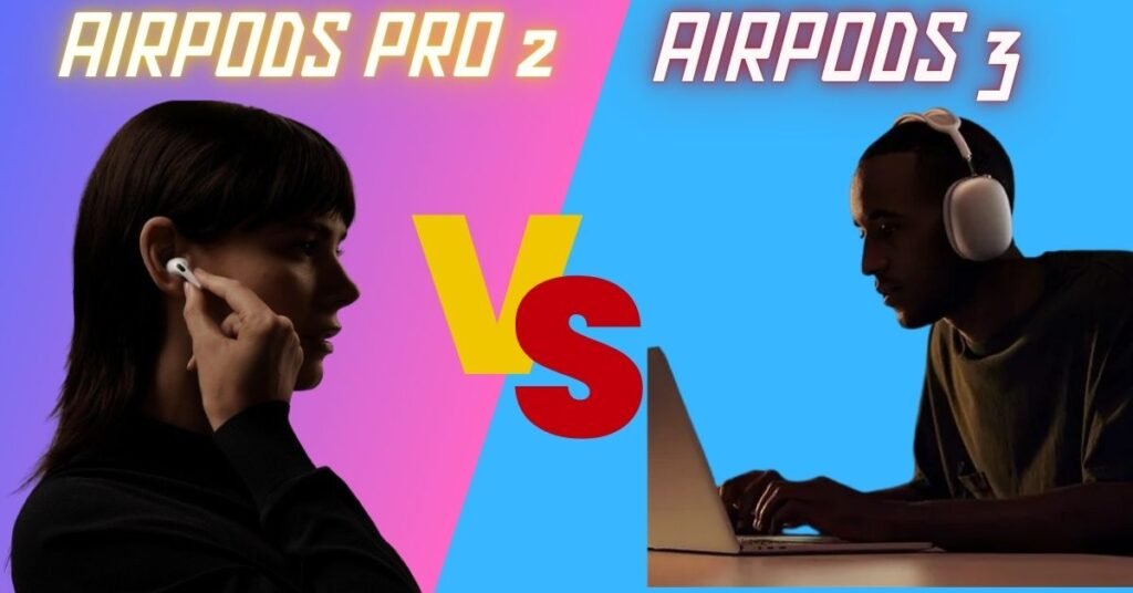 AirPods Pro 2 vs AirPods 3